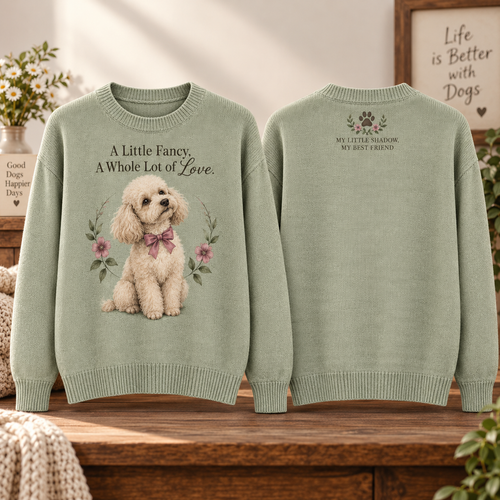 A Little Fancy A Whole Lot of Love Poodle Sweater