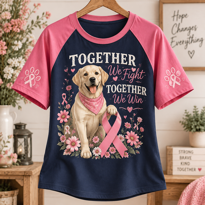 Together We Fight Together We Win Dog Breast Cancer Awareness Raglan T-Shirt
