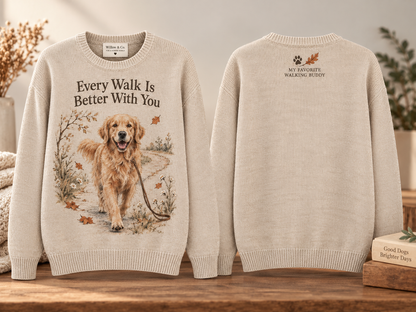 Every Walk Is Better With You Golden Retriever Sweater