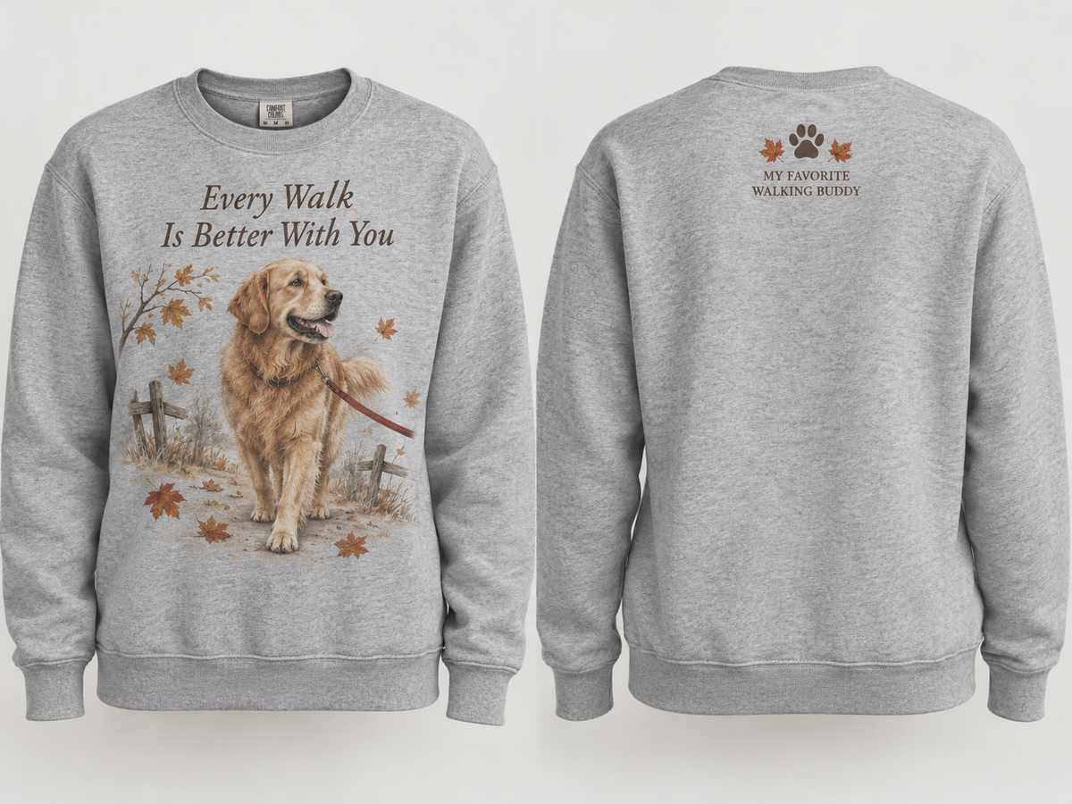Every Walk Is Better With You Golden Retriever Sweatshirt