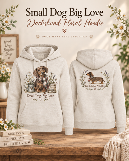 Small Dog Big Love Dachshund Floral Hoodie