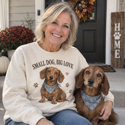 Small Dog Big Love Dachshund Sweatshirt