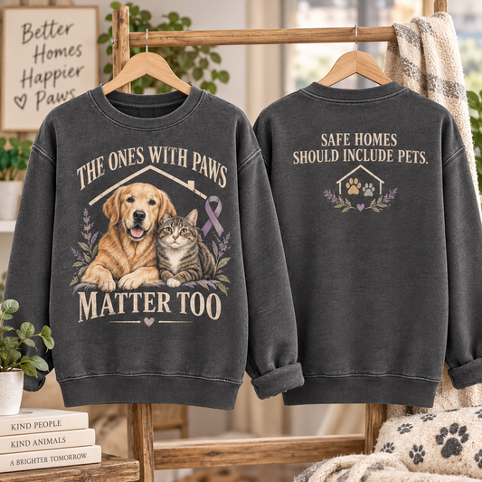 The Ones With Paws Matter Too Pet Domestic Violence Awareness Sweatshirt