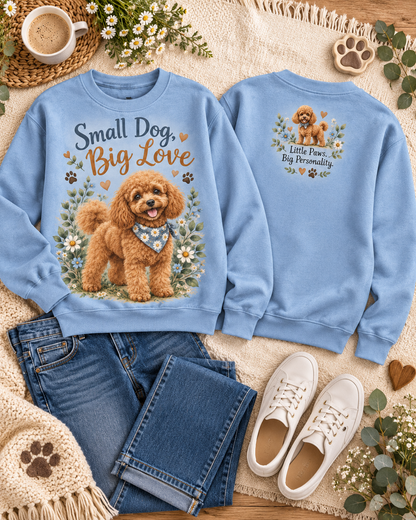 Small Dog Big Love Floral Cute Dog Lover Sweatshirt