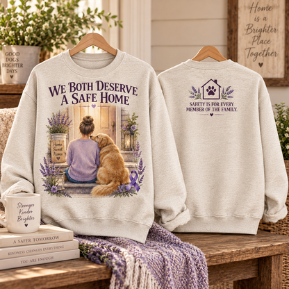 We Both Deserve A Safe Home Dog Domestic Violence Awareness Sweatshirt